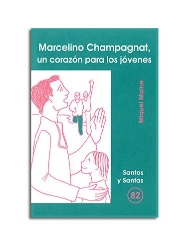Marcelino Champagnat, Un Corazón Para Los Jóvenes