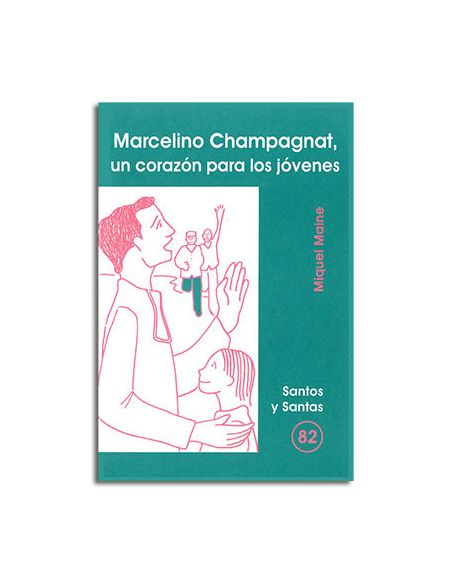 Marcelino Champagnat, Un Corazón Para Los Jóvenes