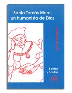 Santo Tomás Moro, Un Humanista De Dios