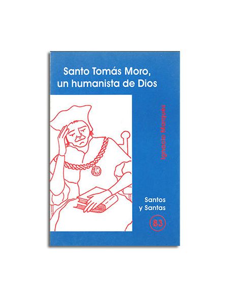 Santo Tomás Moro, Un Humanista De Dios