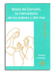 María De Cervelló, La Mercedaria De Los Pobres Y Del Mar
