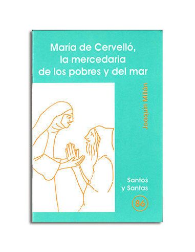 María De Cervelló, La Mercedaria De Los Pobres Y Del Mar