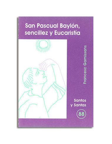 San Pascual Baylón, Sencillez Y Eucaristía
