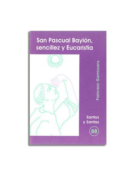 San Pascual Baylón, Sencillez Y Eucaristía