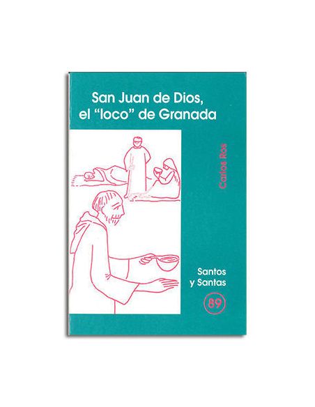 San Juan De Dios, El ?Loco? De Granada