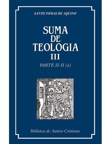 Suma De Teología. Iii: Parte Ii-Ii (A)