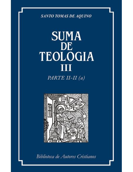 Suma De Teología. Iii: Parte Ii-Ii (A)