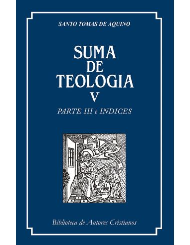 Suma De Teología. V: Parte Iii E Índices