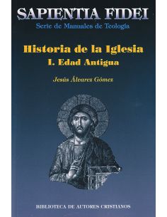 Historia De La Iglesia. I: Edad Antigua