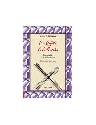 Don Quijote De La Mancha. Segunda Parte