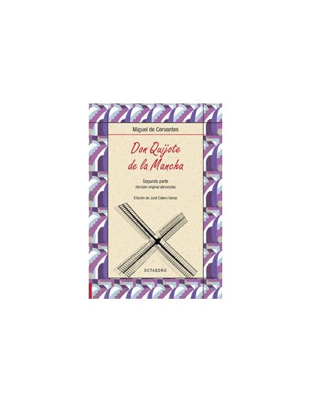 Don Quijote De La Mancha. Segunda Parte
