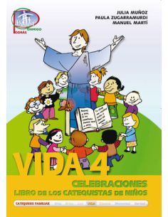 Vida 4. Celebraciones. Libro De Los Catequistas De Niños