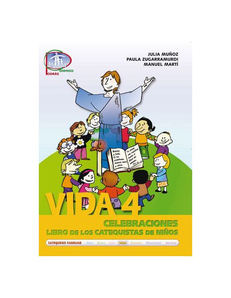 Vida 4. Celebraciones. Libro De Los Catequistas De Niños