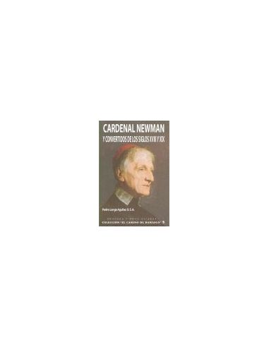 Cardenal Newman Y Convertidos De Los Siglos Xviii Y Xix