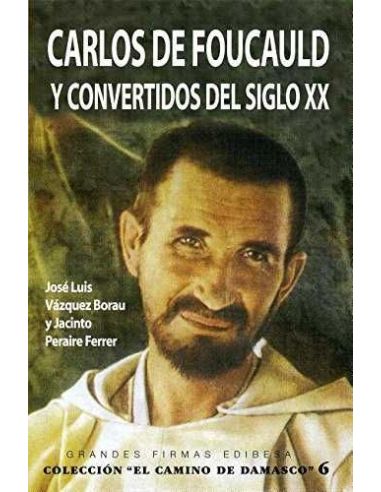 Carlos De Foucauld Y Convertidos Del Siglo Xx