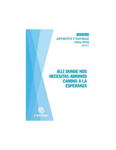 Allí Donde Nos Necesitas Abrimos Camino A La Esperanza - Adviento Y Navidad 2024
