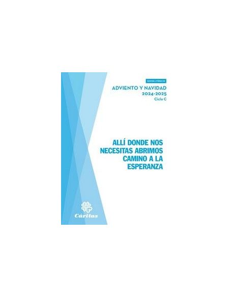 Allí Donde Nos Necesitas Abrimos Camino A La Esperanza - Adviento Y Navidad 2024