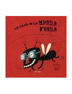 La Casa De La Mosca Fosca