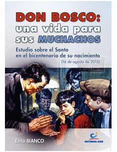 Don Bosco: Una Vida Para Sus Muchachos