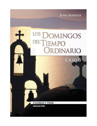 Los Domingos Del Tiempo Ordinario. Ciclo B