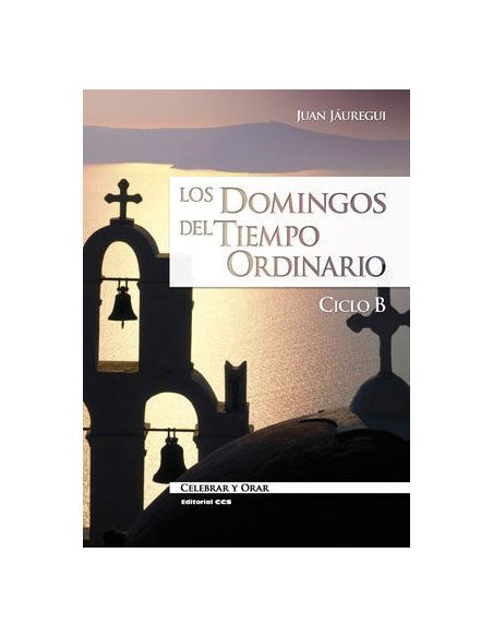 Los Domingos Del Tiempo Ordinario. Ciclo B