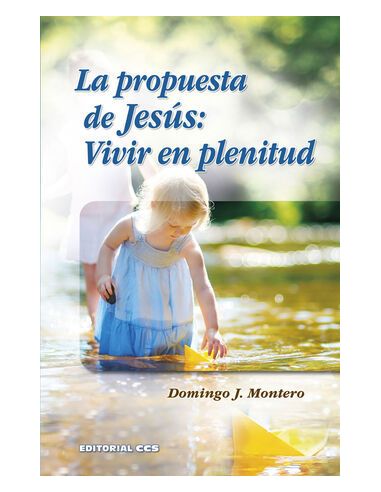 La Propuesta De Jesús: Vivir En Plenitud