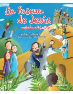 La Pascua De Jesús Contada A Los Niños