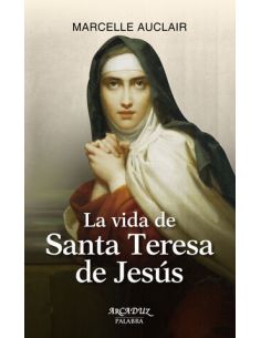La Vida De Santa Teresa De Jesús