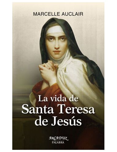 La Vida De Santa Teresa De Jesús