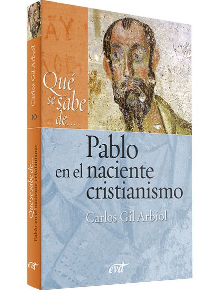 Qué Se Sabe De... Pablo En El Naciente Cristianismo