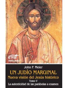 Un Judío Marginal. Nueva Visión Del Jesús Histórico V