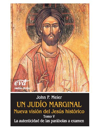Un Judío Marginal. Nueva Visión Del Jesús Histórico V