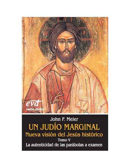 Un Judío Marginal. Nueva Visión Del Jesús Histórico V