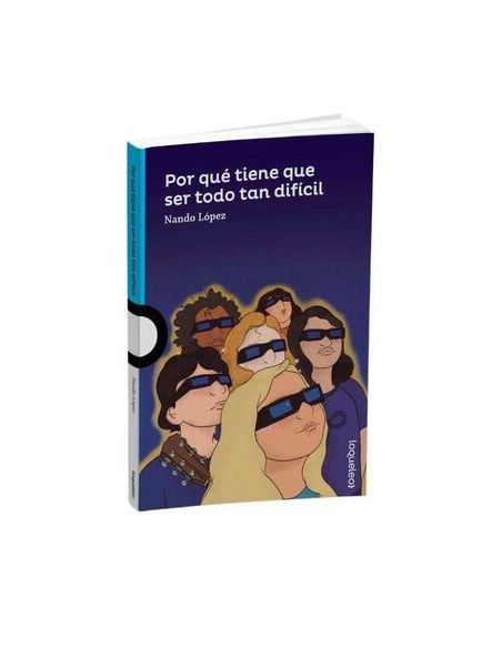Por Qué Tiene Que Ser Todo Tan Difícil