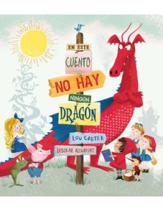 En Este Cuento No Hay Ningún Dragón