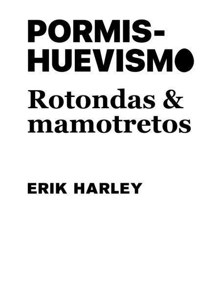 Pormishuevismo: Rotondas Y Mamotretos