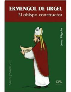 Ermengol De Urgel. El Obispo Constructor