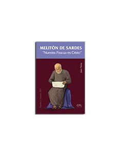 Melitón De Sardes. 'Nuestra Pascua Es Cristo'