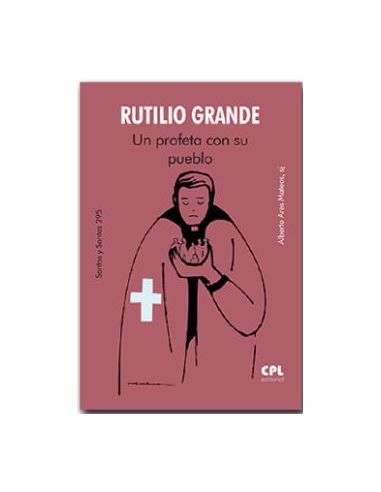 Rutilio Grande. Un Profeta Con Su Pueblo