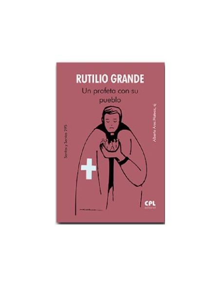 Rutilio Grande. Un Profeta Con Su Pueblo