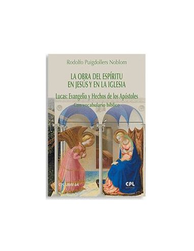 La Obra Del Espiritu En Jesus Y En La Iglesia Lucas Evangel