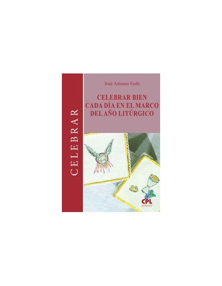 Celebrar Bien Cada Dia En El Marco Del Año Liturgico