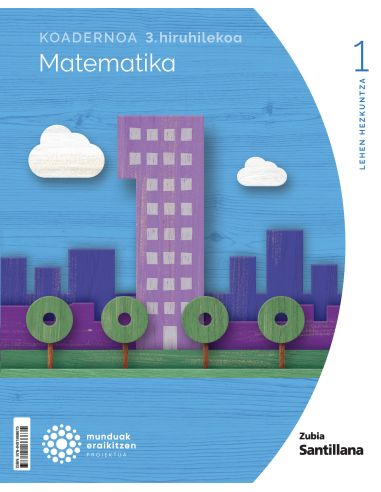 Koadernoa Matematika 1 Leh 3 Hiruhilekoa Munduak Eraikitzen
