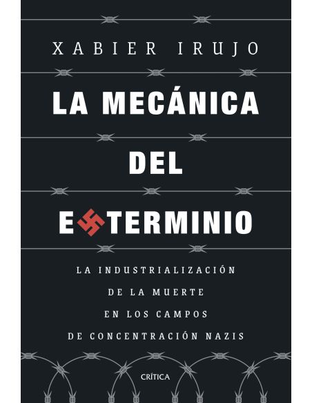 La Mecánica Del Exterminio
