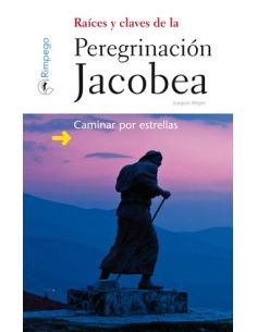 Raíces Y Claves De La Peregrinación Jacobea