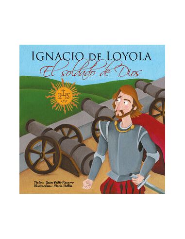 Ignacio De Loyola, El Soldado De Dios