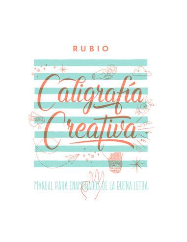 Caligrafía Creativa 1. Manual De Los Enamorados De La Buena Letra