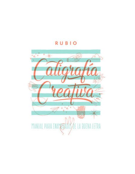 Caligrafía Creativa 1. Manual De Los Enamorados De La Buena Letra