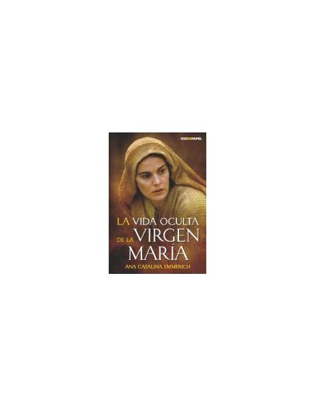 La Vida Oculta De La Virgen María
