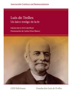 Luis De Trelles. Un Laico Testigo De La Fe